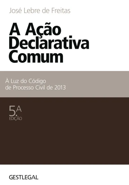 A Ação Declarativa Comum - À Luz do Código de Processo Civil de 2013