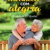 A Arte de Envelhecer com Alegria