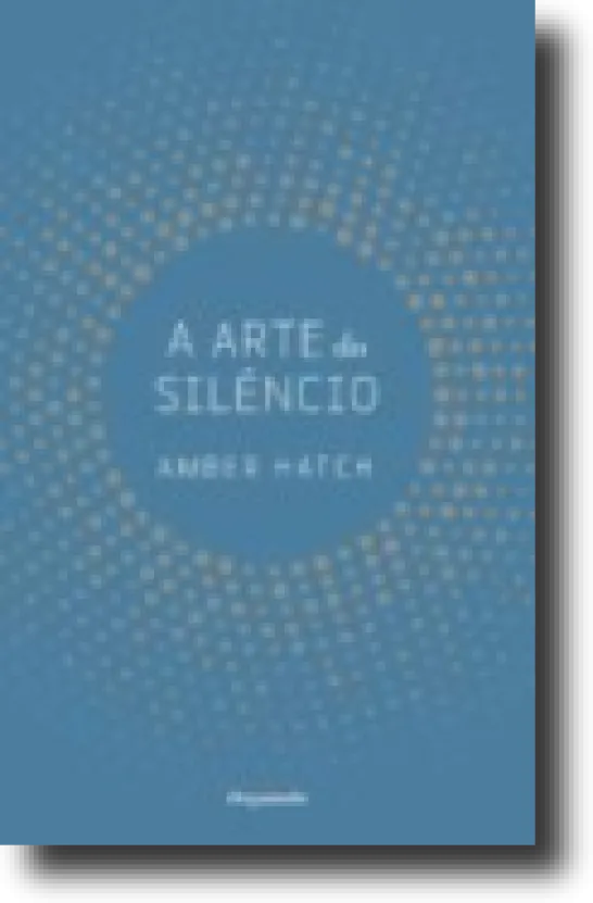 A Arte do Silêncio