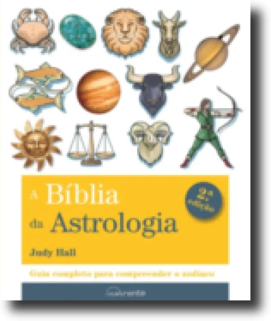 A Bíblia da Astrologia: guia completo para compreender o zodíaco