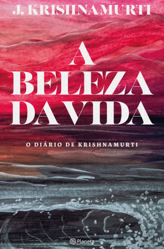 A Beleza da Vida- O Diário de Krishnamurti
