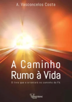 A Caminho, Rumo à Vida