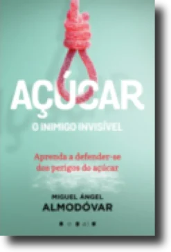 Açúcar - O Inimigo Invisível