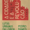 A Cidade e a Revolução - Lutas Urbanas em Lisboa (1974-1975)