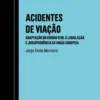 Acidentes de Viação - Adaptação do Código Civil à Legislação e Jurisprudência da União Europeia