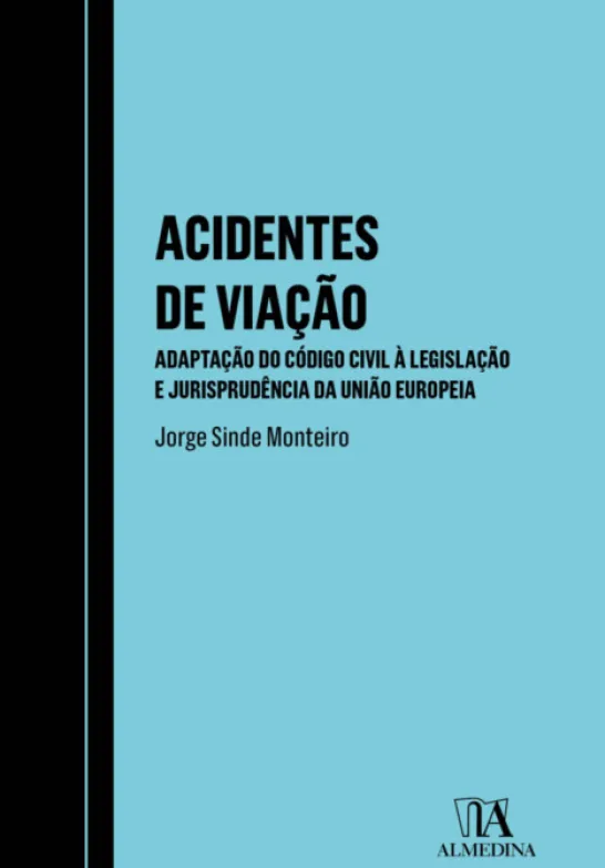 Acidentes de Viação - Adaptação do Código Civil à Legislação e Jurisprudência da União Europeia