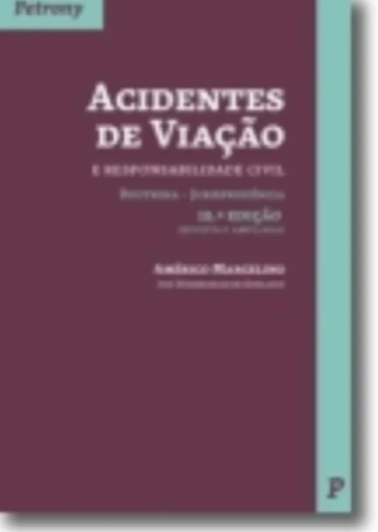 Acidentes de Viação e Responsabilidade Civil 12ª Edição