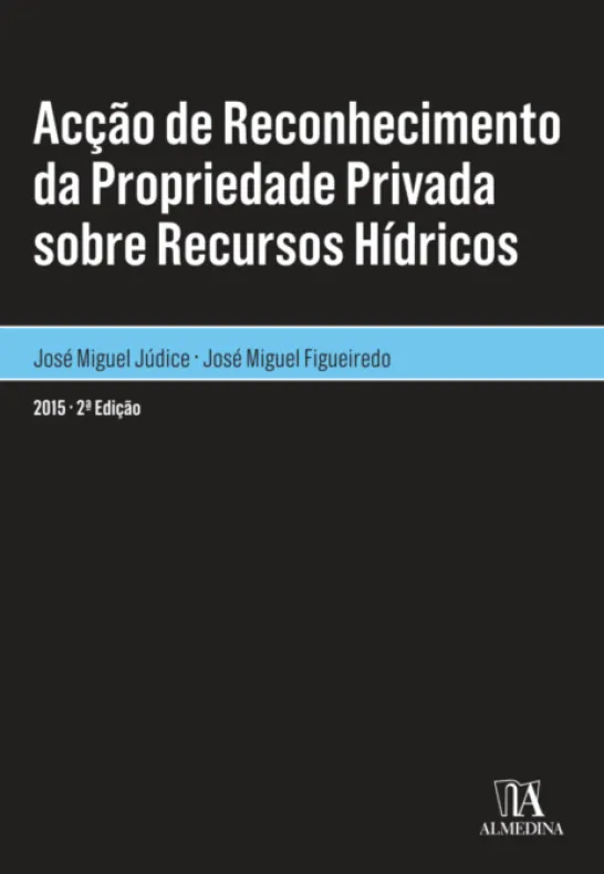 Acção de Reconhecimento da Propriedade Privada sobre Recursos Hídricos