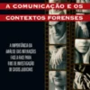 A Comunicação e os Contextos Forenses