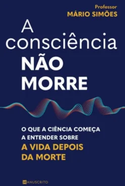 A Consciência Não Morre
