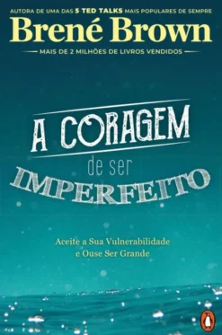 A Coragem de Ser Imperfeito