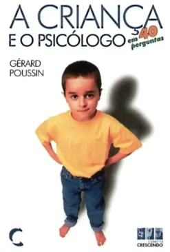 A Criança e o Psicólogo em 40 Perguntas