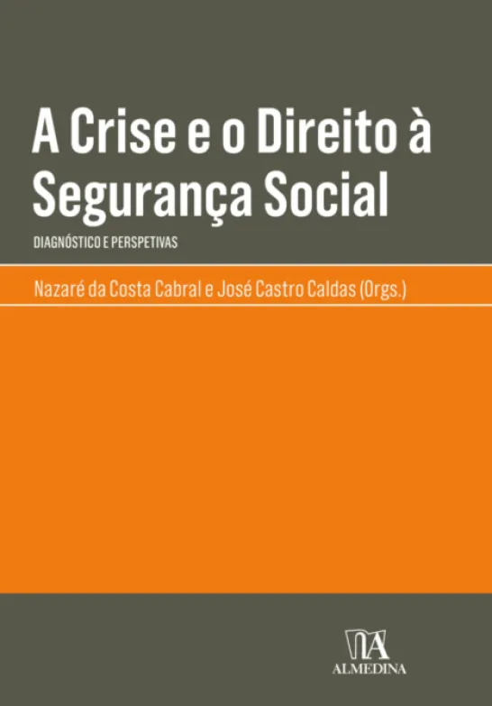A Crise e o Direito à Segurança Social: Diagnóstico e Perspetivas