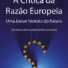 A Crítica da Razão Europeia - Uma breve história do futuro