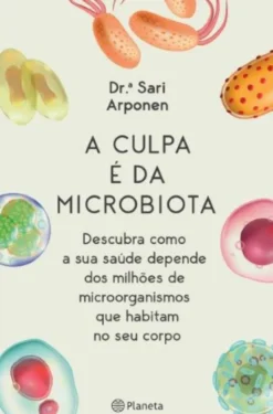 A Culpa É Da Microbiota