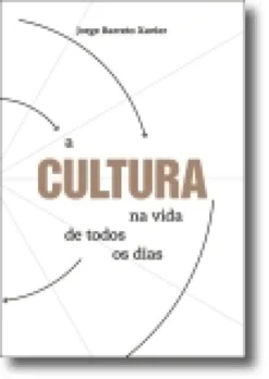 A Cultura na Vida de Todos os Dias