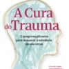 A Cura do Trauma