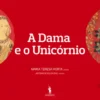 A Dama e o Unicórnio