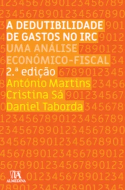 A Dedutibilidade de Gastos no IRC - Uma Análise Económico-Fiscal