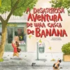 A Desastrosa Aventura de uma Casa de Banana