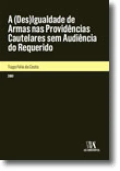 A DesIgualdade de Armas nas Providências Cautelares sem Audiência do Requerido