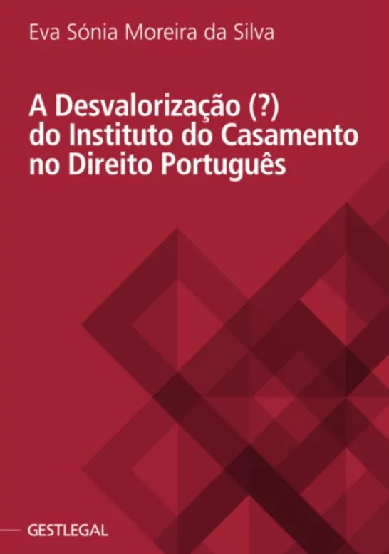 A Desvalorização (?) do Instituto do Casamento no Direito Português