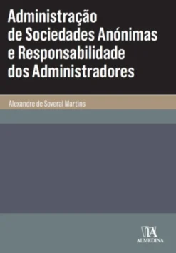 Administração de Sociedades Anónimas e Responsabilidade dos Administradores