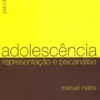Adolescência - Representação e Psicanálise