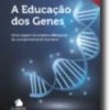 A Educação dos Genes