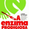 A Enzima Prodigiosa