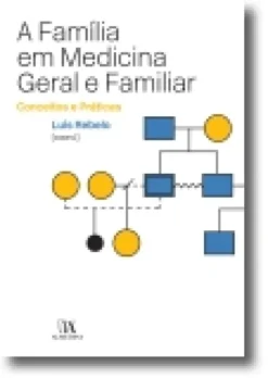 A Família em Medicina Geral e Familiar - Conceitos e Práticas