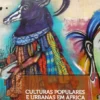 Africana Studia Nº 34 - 2º Semestre 2020: Culturas Populares e Urbanas em África
