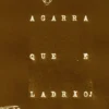 Agarra que é Ladrão! Anarquismo e Filosofia