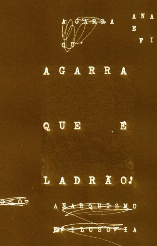 Agarra que é Ladrão! Anarquismo e Filosofia