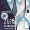 A Gestão de um Serviço Cirúrgico: princípios teóricos para a gestão de serviços clínicos