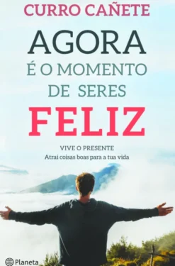 AgoraÉ o Momento De Seres Feliz