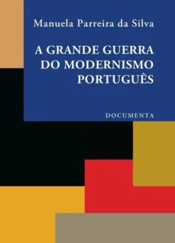 A Grande Guerra do Modernismo Português