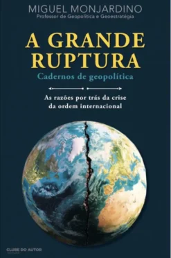A Grande Ruptura - Cadernos de Geopolítica