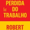 A Honra Perdida do Trabalho