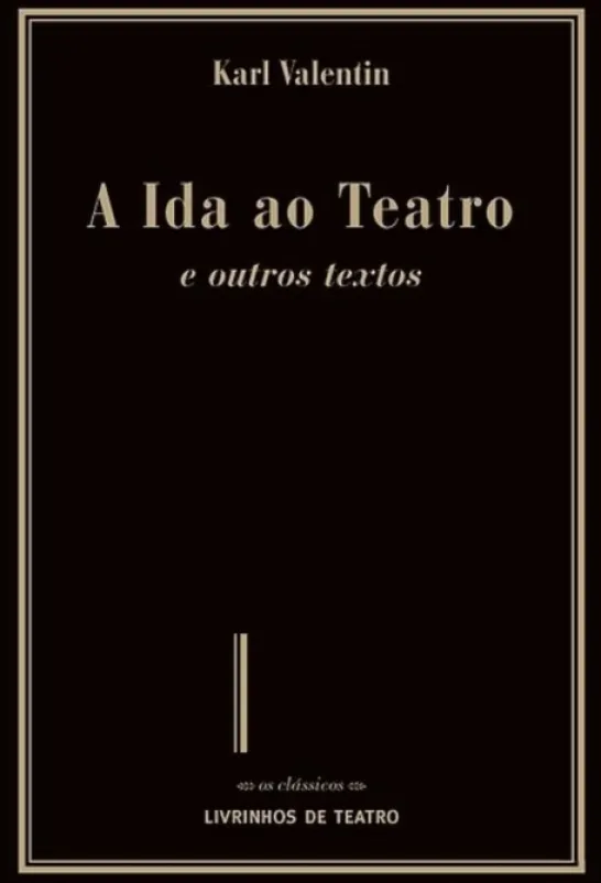 A Ida ao Teatro e Outros Textos