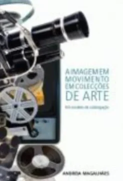 A Imagem em Movimento em Colecções de Arte
