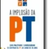 A Implosão da PT