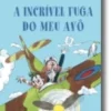 A Incrível Fuga do Meu Avô