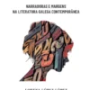 Ainda Invisíveis? Narradoras e margens na Literatura Galega Contemporânea