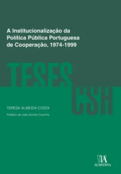 A Institucionalização da Política Pública Portuguesa de Cooperação, 1974-1999
