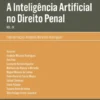 A Inteligência Artificial no Direito Penal - Vol. III