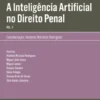A Inteligência Artificial no Direito Penal - Vol. II