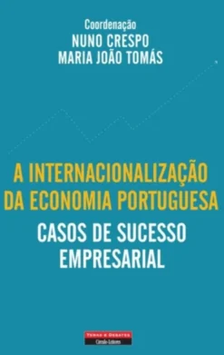 A Internacionalização da Economia Portuguesa: casos de sucesso empresarial