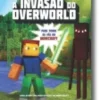 A Invasão do Overworld: uma aventura minecraft não oficial
