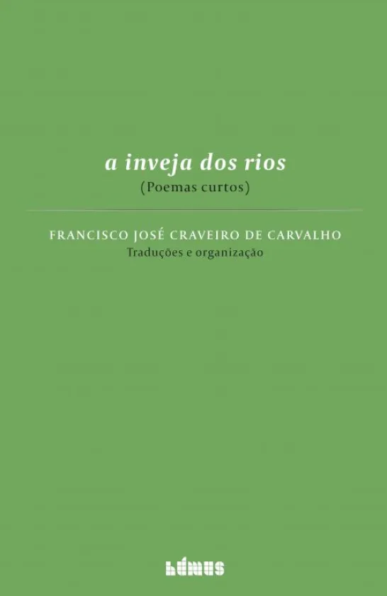 A Inveja dos Rios - Poemas Curtos